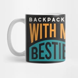 Friendcation Backpacking with my Besties Mug